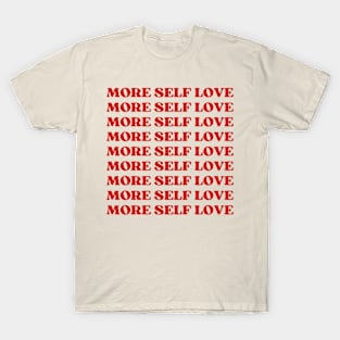 More self love T-Shirt